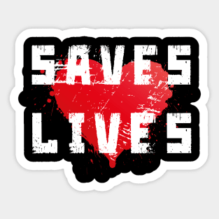 saves lives saves the world Sticker